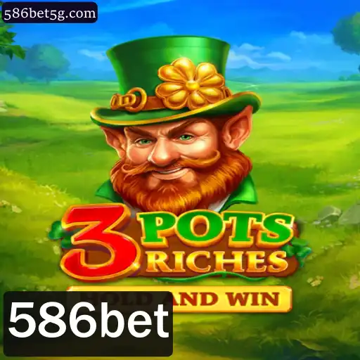 Descubra as Emoções do Jogo 3potsRiches por 586bet