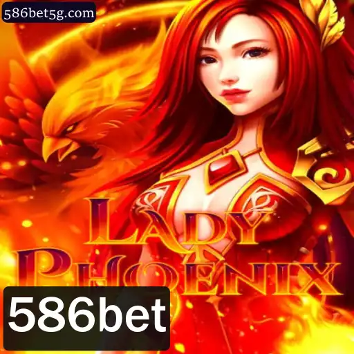LadyPhoenix: Uma Imersão Total no Mundo dos Jogos com 586bet