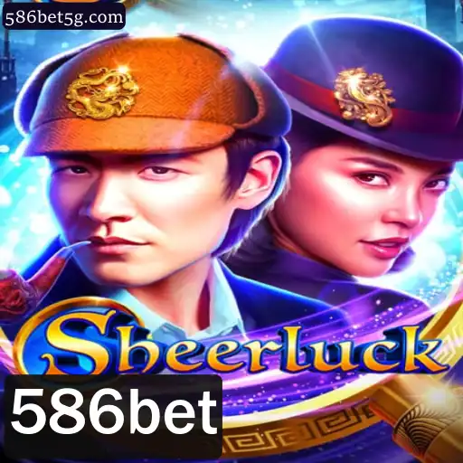Descubra como o jogo Sheerluck e a plataforma 586bet estão transformando o mundo dos jogos